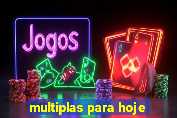 multiplas para hoje